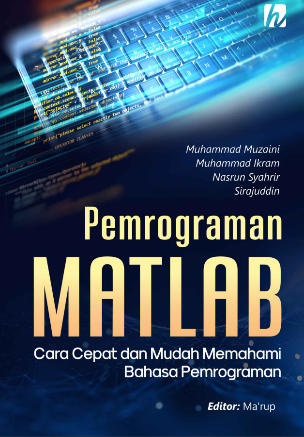 Pemrograman MATLAB "Cara Cepat dan Mudah Memahami Bahasa Pemrograman"